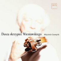 Dusza skrzypiec Wieniawskiego Adamczak Robert, Czemplik Wojciech