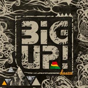 Dusza - Big Up!