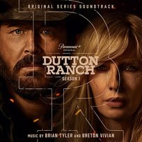Dutton Ranch (Original Series Soundtrack): Season 1 Breton Vivian, Brian Tyler