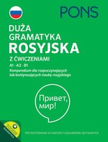 Duża gramatyka rosyjska z ćwiczeniami. Poziom A1-B1 Opracowanie zbiorowe