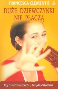 Duże dziewczynki nie płaczą - Clementis Francesca