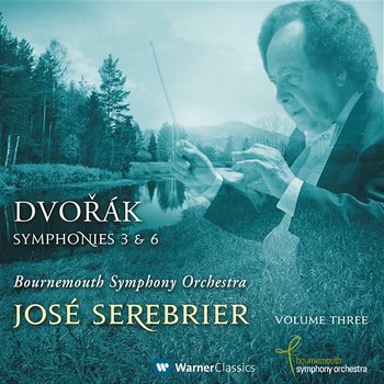 Dvořák: Symphonies Nos. 3 & 6 - José Serebrier