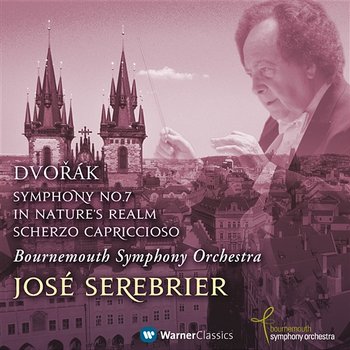 Dvořák: Symphony No. 7, In Nature's Realm & Scherzo Capriccioso - José Serebrier