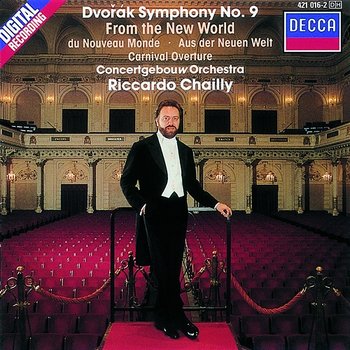 Dvorák: Symphony No. 9 "From the New World"; Carnival Overture - Royal Concertgebouw Orchestra, Riccardo Chailly