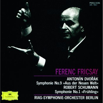 Dvorak: Symphony No.9 "From The New World" / Schumann: Symphony No.1 - RIAS-Symphonie-Orchester, Ferenc Fricsay