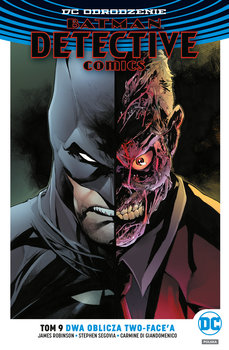 Dwa oblicza Two-Face'a. Batman Detective Comics. Tom 9 - Robinson James, Segovia Stephen, Giandomenico Carmine