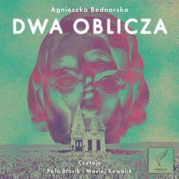 Dwa oblicza - Bednarska Agnieszka
