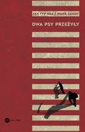 Dwa psy przeżyły&nbsp;-&nbsp;Szmidt Piotr, Ten Typ Mes