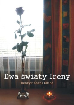 Dwa światy Ireny - Skiba Karol Henryk