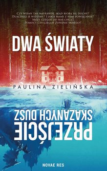 Dwa światy. Przejście skazanych dusz - Zielińska Paulina
