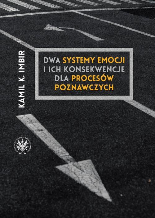 Dwa systemy emocji i ich konsekwencje dla procesów poznawczych - ebook PDF