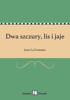 Dwa szczury, lis i jaje - La Fontaine Jean