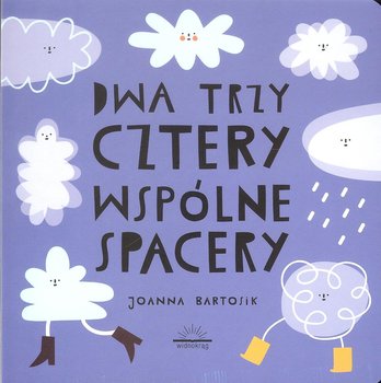 Dwa Trzy Cztery. Wspólne spacery - Bartosik Joanna