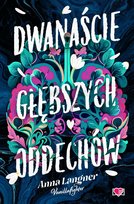 Dwanaście głębszych oddechów Langner Anna