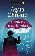 Dwanaście prac Herkulesa. Herkules Poirot. Tom 26 - Christie Agata
