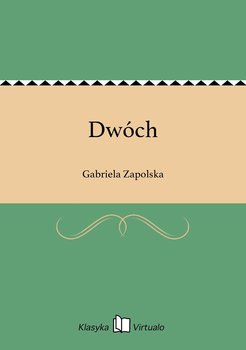 Dwóch - Zapolska Gabriela