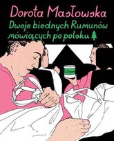 Dwoje biednych Rumunów mówiących po polsku Masłowska Dorota
