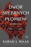 Dwór Srebrnych Płomieni. Dwór cierni i róż. Tom 4. Część 1-2 - ebook epub - Maas Sarah J.