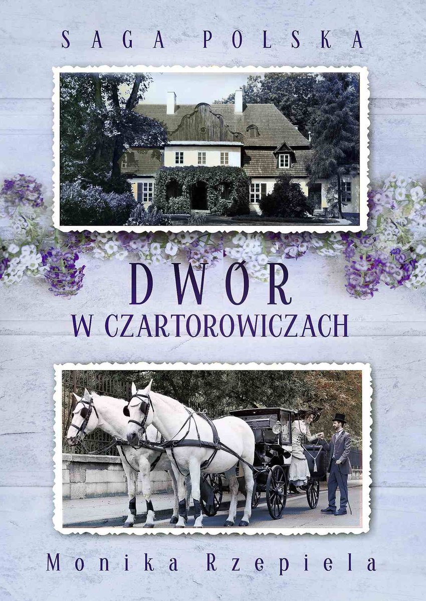 Dwór w Czartorowiczach. Saga Polska. Tom 1 - ebook epub