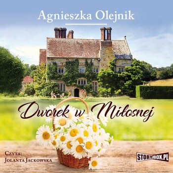 Dworek w Miłosnej - Olejnik Agnieszka