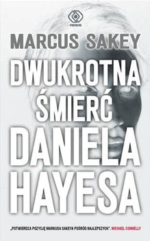 Dwukrotna śmierć Daniela Hayesa - Sakey Marcus