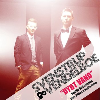Dybt Vand - Svenstrup & Vendelboe feat. Nadia Malm, Niklas