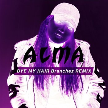 Dye My Hair - Alma
