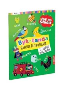 Dyktanda Byk-tanda i zabawy ortograficzne. Klasa2. Idę do szkoły - Opracowanie zbiorowe