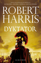 Dyktator. Trylogia rzymska. Tom 3 Harris Robert