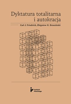 Dyktatura totalitarna i autokracja - Brzeziński Zbigniew K., Friedrich Carl J.