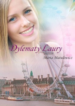Dylematy Laury - Matulewicz Marta