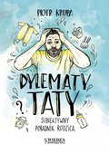Dylematy taty. Subiektywny poradnik rodzica - Krupa Piotr