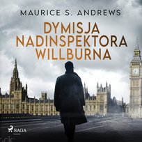 Dymisja nadinspektora Willburna - audiobook Maurice S. Andrews