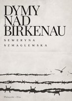 Dymy nad Birkenau Szmaglewska Seweryna