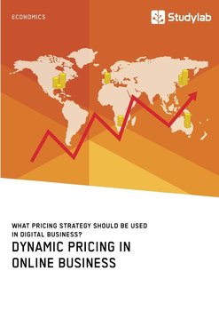 Dynamic Pricing in Online Business. What Pricing Strategy Should Be Used in Digital Business? - Anonym