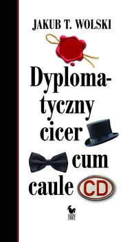 Dyplomatyczny cicer cum caule - Wolski Jakub