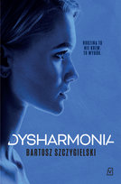 Dysharmonia Szczygielski Bartosz