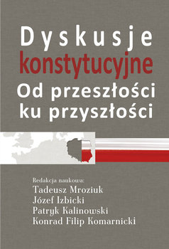 Dyskusje konstytucyjne - Opracowanie zbiorowe