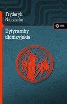 Dytyramby dionizyjskie Nietzsche Fryderyk