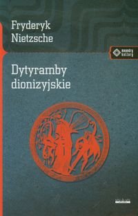 Dytyramby dionizyjskie - Nietzsche Fryderyk