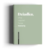 Dziadku, chcę usłyszeć Twoją historię