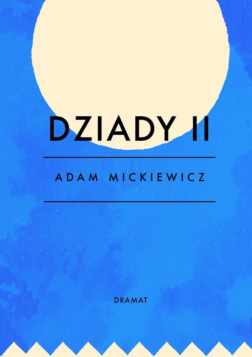Sprawdzian Nr 1 Adam Mickiewicz Dziady Część 2