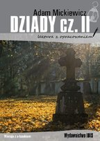 Dziady. Część 2. Lektura z opracowaniem Mickiewicz Adam