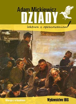 Dziady. Lektura z opracowaniem - Mickiewicz Adam