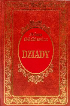 Dziady - Mickiewicz Adam