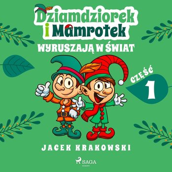 Dziamdziorek i Mamrotek wyruszają w świat - Krakowski Jacek