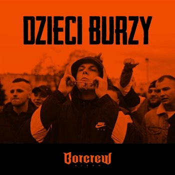 Dzieci burzy - BORCREW, Szpaku