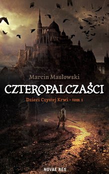 Dzieci czystej krwi. Czteropalczaści. Tom 1 - Masłowski Marcin
