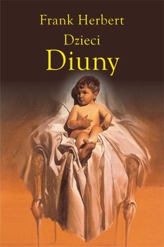 Dzieci Diuny Kroniki Diuny tom 3 - Frank Herbert