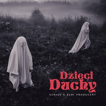 Dzieci Duchy - Szpaku, Kubi Producent